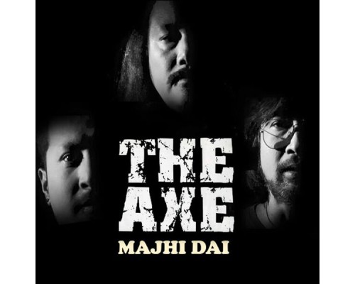 The Axe - Majhi Dai