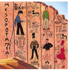 The B-52's - Mesopotamia