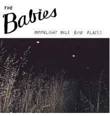 The Babies - Moonlight Mile