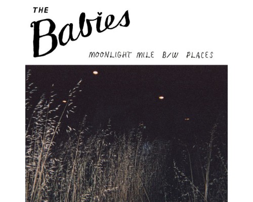 The Babies - Moonlight Mile