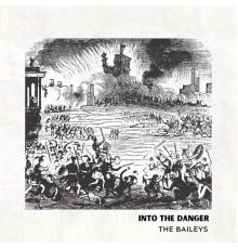 The Baileys - Into the Danger