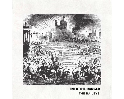 The Baileys - Into the Danger