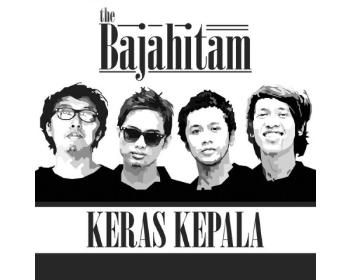 The Bajahitam - Keras Kepala