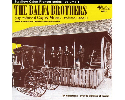 The Balfa Brothers - The Balfa Brothers Play Traditional Cajun Music, Vol. 1 & 2 The Balfa Brothers - The Balfa Brothers Play Traditional Cajun Music, Vol. 1 & 2
