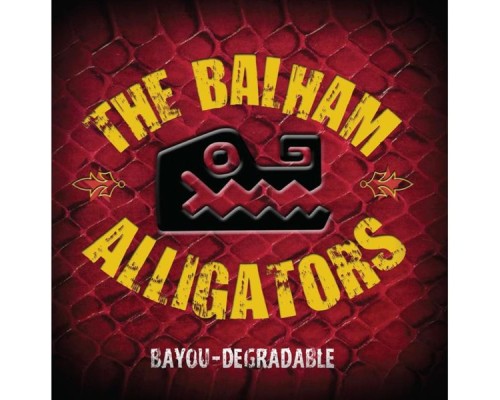 The Balham Alligators - Bayou-degradable