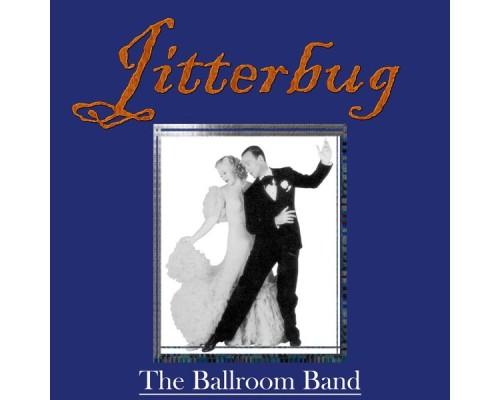 The Ballroom Band - Jitterbug