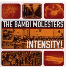 The Bambi Molesters - Intensity!