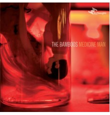 The Bamboos - Medicine Man