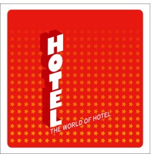 The Band Hotel! - The World of Hotel!