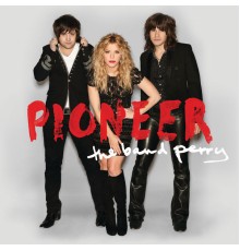 The Band Perry - Pioneer