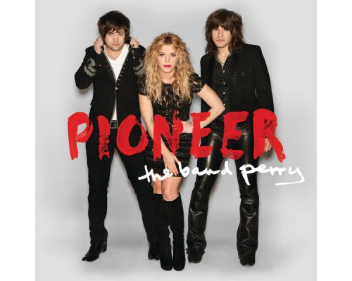 The Band Perry - Pioneer