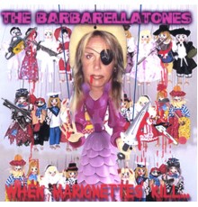 The Barbarellatones - When Marionettes Kill...