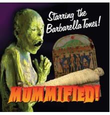 The Barbarellatones - Mummified