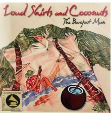 The Barefoot Man - Loud Shirts And Coconuts