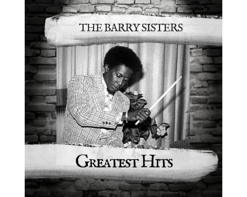 The Barry Sisters - Greatest Hits