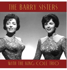 The Barry Sisters - With the King Cole Trio