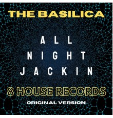 The Basilica - All Night Jackin