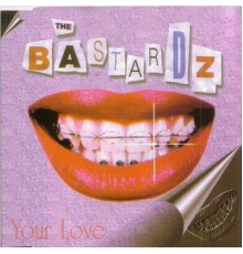 The Bastardz - Your Love