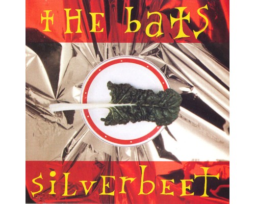 The Bats - Silverbeet