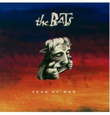 The Bats - Fear Of God