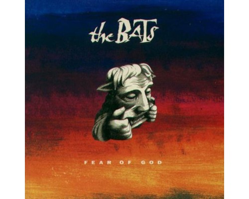 The Bats - Fear Of God