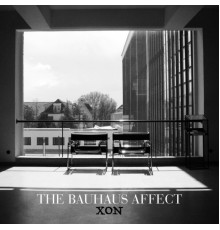 The Bauhaus Affect - Xon