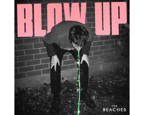 The Beaches - Blow Up