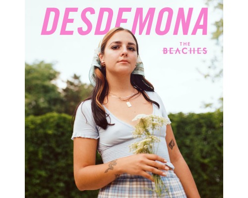 The Beaches - Desdemona