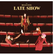 The Beaches - Late Show