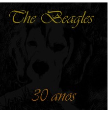 The Beagles - 30 Anos