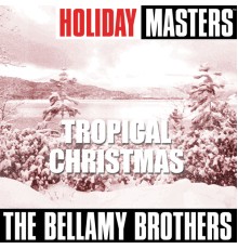 The Bellamy Brothers - Holiday Masters: Tropical Christmas