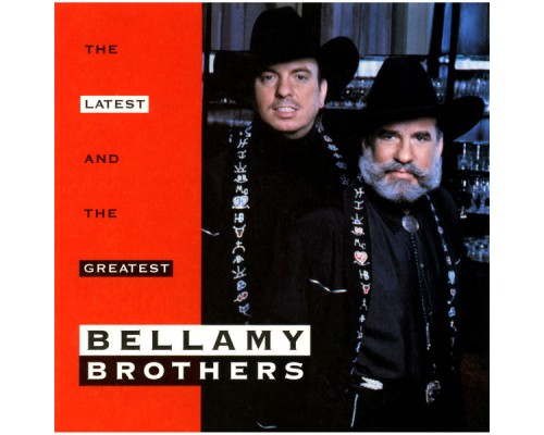 The Bellamy Brothers - Latest & Greatest