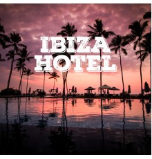 The Best of Chill Out Lounge - Ibiza Hotel – Deep Emotion, Rest, Chill Out 2019, Deep Lounge