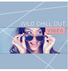 The Best of Chill Out Lounge - Wild Chill Out Vibes - Easy Listening Chill Out Wibes, Sunrise Chill Out Music, Summer Solstice, Beach Music, Deep Chill Tone, Holiday Chill Out