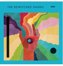 The Bewitched Hands - Work