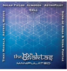 The Bhaktas - Manipulated