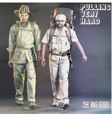 The Big Dudes - Pulling Very Hard
