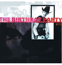 The Birthday Party - Hits