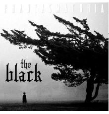 The Black - Phantasmagoria