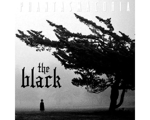 The Black - Phantasmagoria