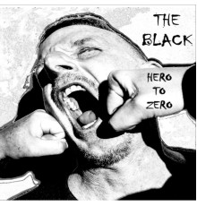 The Black - Hero to Zero