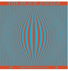 The Black Angels - Phosphene Dream