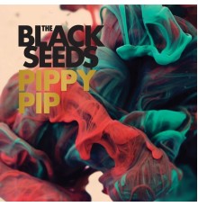 The Black Seeds - Pippy Pip