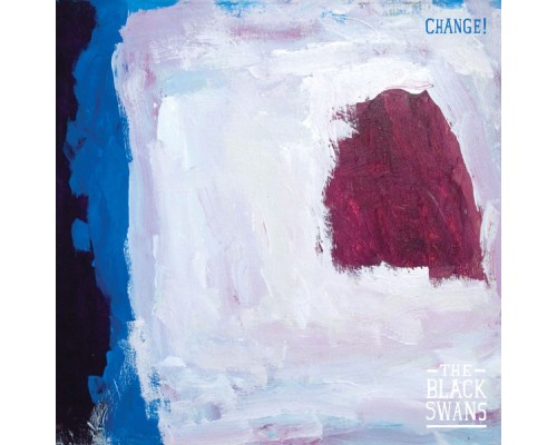 The Black Swans - Change!