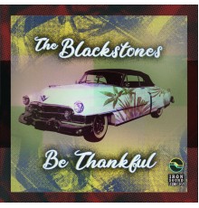 The Blackstones - Be Thankful