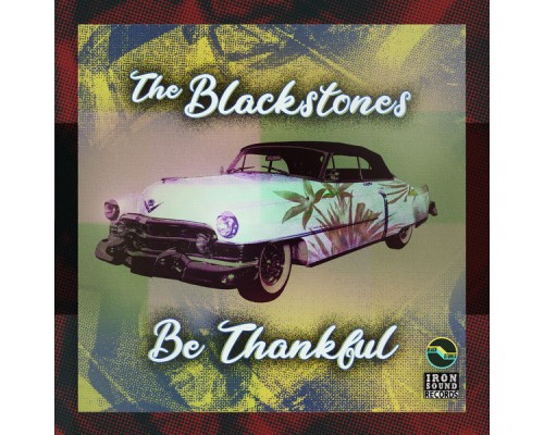 The Blackstones - Be Thankful