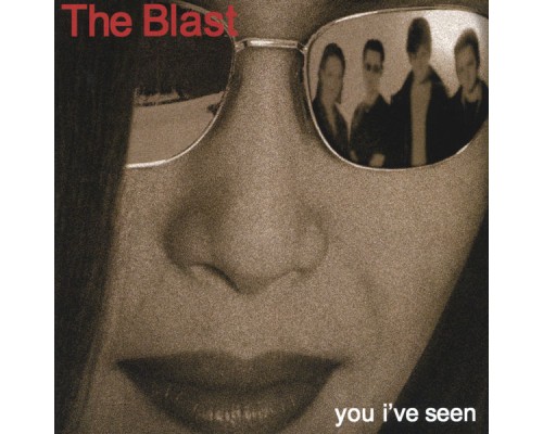 The Blast - You I've seen