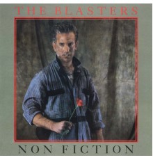 The Blasters - Non Fiction