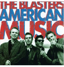 The Blasters - American Music