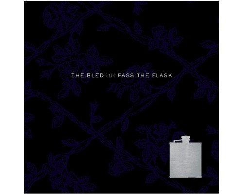 The Bled - Pass The Flask